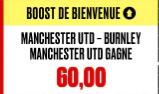 MU - BURNLEY : LA VICTOIRE DES RED DEVILS BOOSTEE A 60.00 !!
