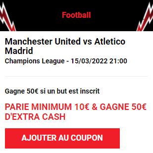 Manchester United Atletico Madrid Ligue des Champions: Pariez 10€ et Gagnez 50€ !