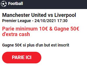 Manchester United Liverpool : Extra Cash de 50€ !