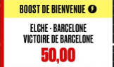 ELCHE - BARCELONE : LA VICTOIRE DU BARCA BOOSTEE A 50.00 !!