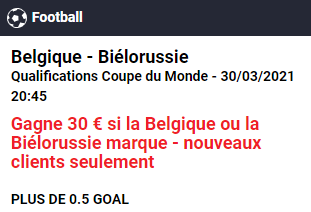 Belgique - Biélorussie : Pariez 10€ et Gagnez 30€ !