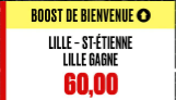 LILLE - SAINT ETIENNE : LA VICTOIRE DE LILLE BOOSTEE A 60.00 !!