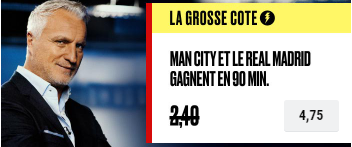 Combiné boosté Ligue des Champions Real Madrid Manchester City