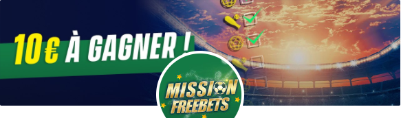 Freebets 10€ unibet mission combiné