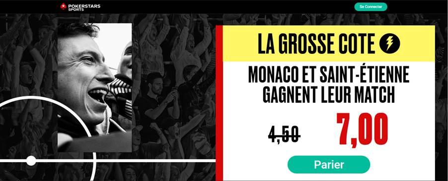 Ligue 1 : Combiné Saint Etienne - Monaco à 7.00 sur PokerStars Sports !