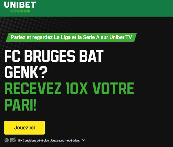 Genk - Bruges : Recevez 10 fois votre pari sur UNIBET si Bruges gagne !